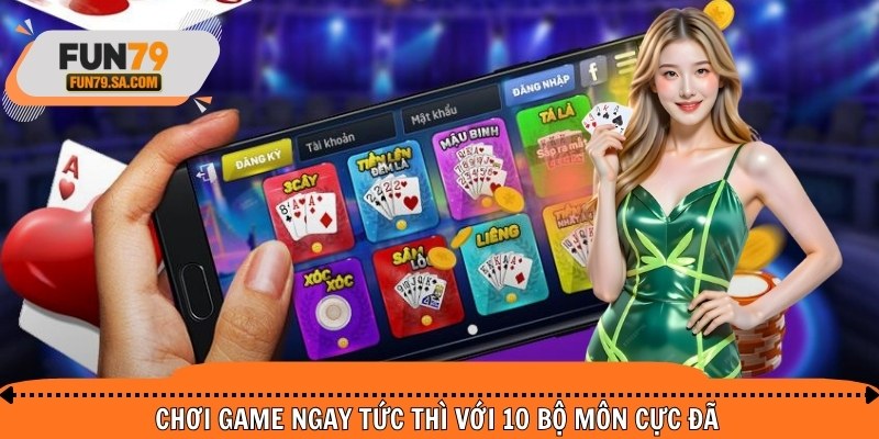 Chơi game ngay tức thì với 10 bộ môn cực đã